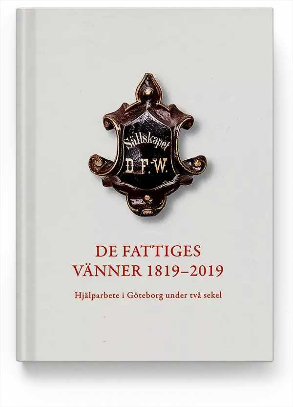 Omslag till jubileumsboken De Fattiges Vänner 1819–2019.